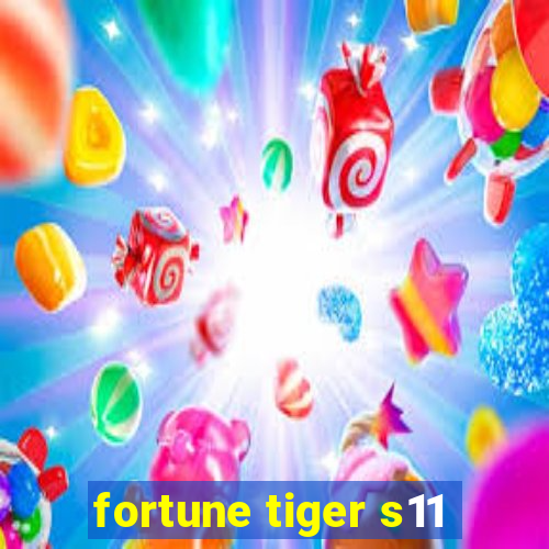 fortune tiger s11